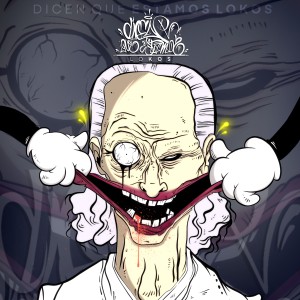收聽Verso expresion的Dicen Que Estamos Lokos (Explicit)歌詞歌曲