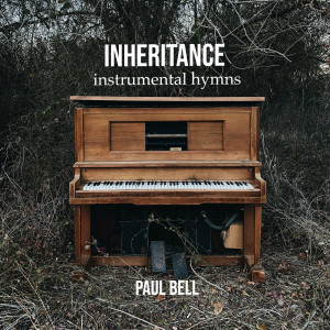Album Inheritance (Instrumental Hymns) from Paul Bell