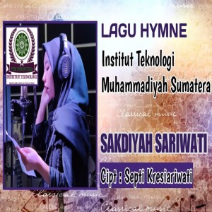 Dengarkan Hymne Institut Teknologi Muhammadiyah Sumatera lagu dari Sakdiyah Sariwati dengan lirik