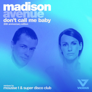 ดาวน์โหลดและฟังเพลง Don't Call Me Baby (Super Disco Club Remix) พร้อมเนื้อเพลงจาก Madison Avenue