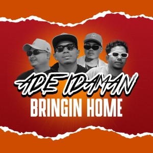 Listen to Ade Idaman song with lyrics from Bringin Home