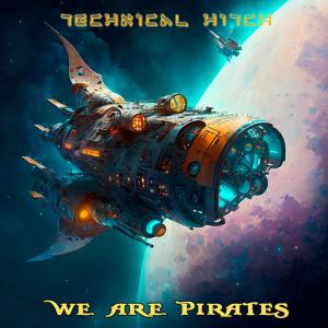 Technical Hitch的專輯We Are Pirates