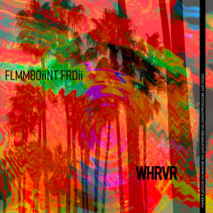 Album Whrvr (Explicit) from FLMMBOiiNT FRDii