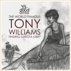The World Famous Tony Williams的專輯Finding Dakota Grey