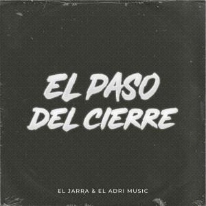 收聽El Jarra的El Paso Del Cierre歌詞歌曲