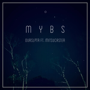 Album MYBS from OVRSLPTR