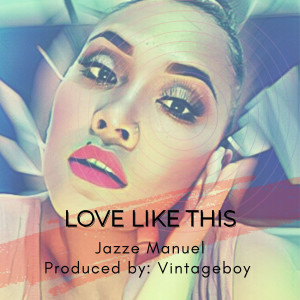 收聽Jazze Manuel的Love Like This歌詞歌曲