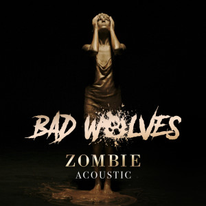 收听Bad Wolves的Zombie (Acoustic)歌词歌曲