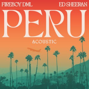 Peru (Acoustic) (Explicit) dari Fireboy DML