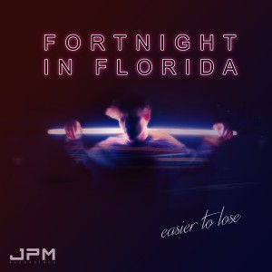 收聽Fortnight In Florida的Easier to Lose歌詞歌曲