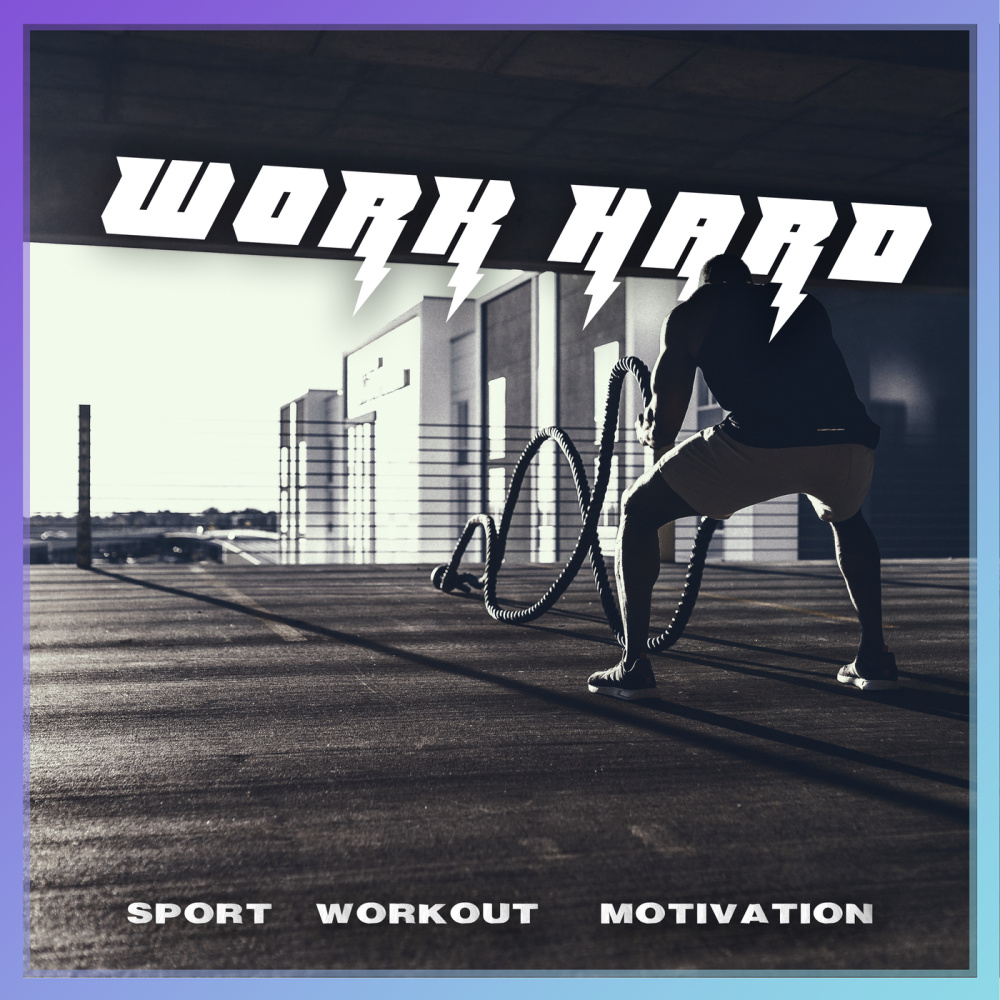 WORK HARD : Sport, Workout & Motivation (Explicit)