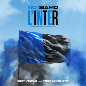 收聽Eddy Veerus的Noi Siamo L'Inter歌詞歌曲