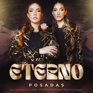 Listen to Eterno : Los Caminos De La Vida / Una Hoja En Blanco / Tarde Lo Concí song with lyrics from Posadas