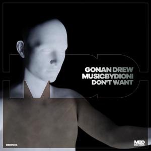 Listen to Don't Want (Extended) song with lyrics from Gonan Drew