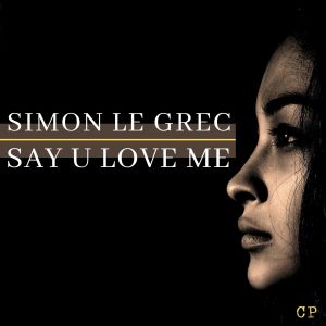 Simon Le Grec的專輯Say U Love Me