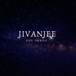 收聽Edu Shadu的Jivanjee歌詞歌曲
