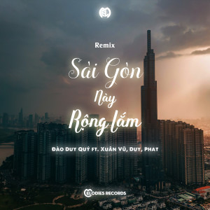 Listen to Sài Gòn Này Rộng Lắm (Remix) song with lyrics from Đào Duy Quý