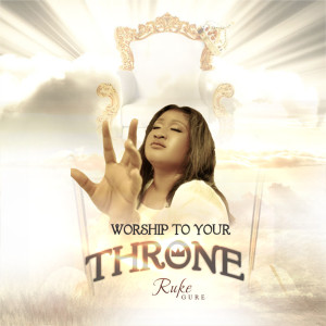 ดาวน์โหลดและฟังเพลง WORSHIP TO YOUR THRONE (Live) พร้อมเนื้อเพลงจาก Ruke Gure