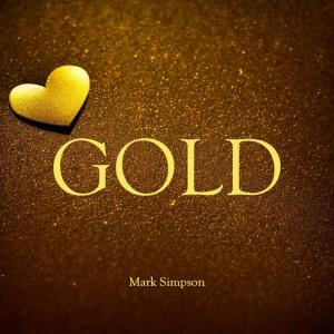 收聽Mark Simpson的Gold歌詞歌曲