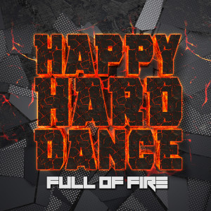 Happy Hard Dance: Full of Fire (Explicit) dari Various Artists