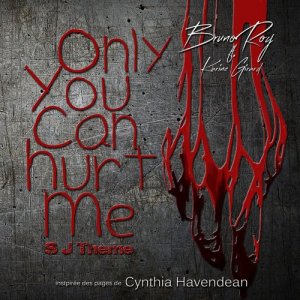 收聽Bruno Roy的Only You Can Hurt Me (SJ Theme)歌詞歌曲