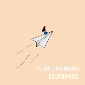 ดาวน์โหลดและฟังเพลง Pulang (Piano Version) พร้อมเนื้อเพลงจาก Insomniacks