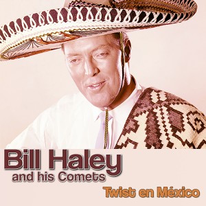 Bill Haley and his Comets的專輯Twist en México