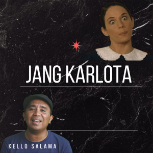 Listen to Jang Karlota song with lyrics from Kello Salama