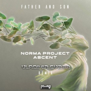Norma Project的专辑Father & Son (Vladimir Cyber Remix)
