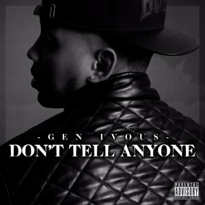 Don't Tell Anyone (Explicit) dari Gen Ivous