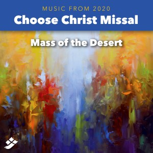 อัลบัม Choose Christ 2020: Mass of the Desert ศิลปิน Tom Booth