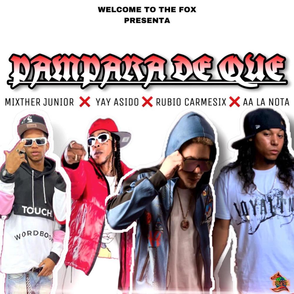 PAMPARA DE QUE (feat. Yay Asiido, Mixther Junior & AA la Nota|Explicit)