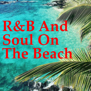 Various Artists的專輯R&B And Soul On The Beach