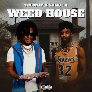 收聽Teewhy的Weed house (feat. Yung la) (Explicit)歌詞歌曲