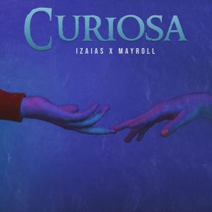 收聽Izaías的Curiosa (feat. Mayroll)歌詞歌曲