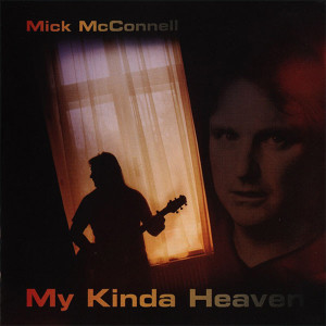 Mick McConnell的專輯My Kinda Heaven
