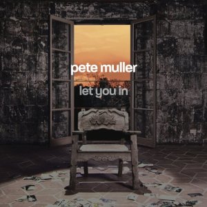 ดาวน์โหลดและฟังเพลง Let You In พร้อมเนื้อเพลงจาก Pete Muller