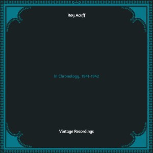 Album In Chronology, 1941-1942 from Roy Acuff
