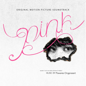 Pawares Ongprasert的專輯Pink (Original Motion Picture Soundtrack)