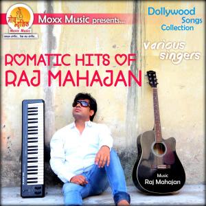 Romantic Hits of Raj Mahajan