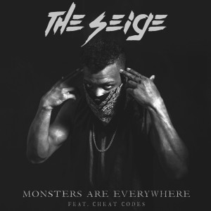 收聽The Seige的Monsters Are Everywhere (feat. Cheat Codes) (Explicit)歌詞歌曲