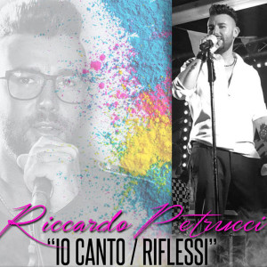 Album Io canto / Riflessi from Riccardo Petrucci
