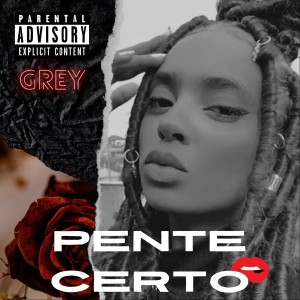 Grey的专辑Pente Certo (Explicit)