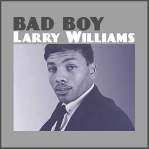 ดาวน์โหลดและฟังเพลง Bad Boy พร้อมเนื้อเพลงจาก Larry Williams