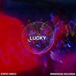 Listen to Lucky song with lyrics from Static Disco