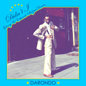 Listen to Didn't I (Johnny Bolzan Remix) song with lyrics from Darondo