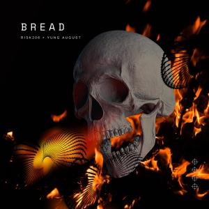 RISK206的专辑BREAD (feat. YUNG AUGU$T) (Explicit)