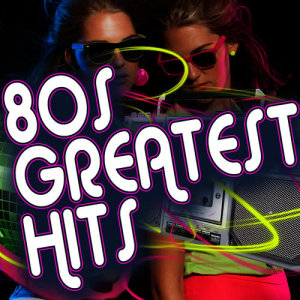 80s Greatest Hits的專輯80s Greatest Hits