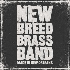 Album Give It To Me (feat. Trombone Shorty, Kango Slim & Big Choo) from New Breed Brass Band