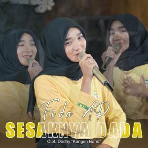 收听Fida AP的Sesaknya Dada歌词歌曲